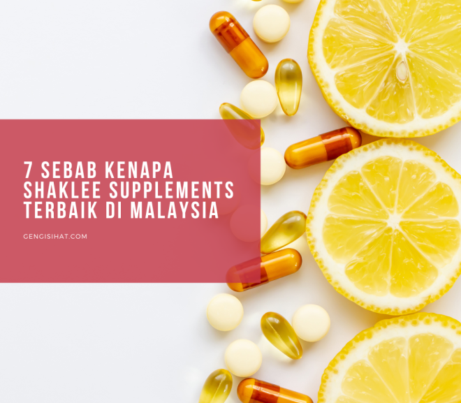 7 Sebab Kenapa Shaklee Supplements Terbaik Di Malaysia